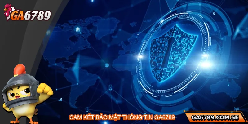 Chính Sách Bảo Mật Ga6789 - Cam Kết Bảo Mật Thông Tin 3 Nhà cái cam kết bảo mật thông tin giao dịch